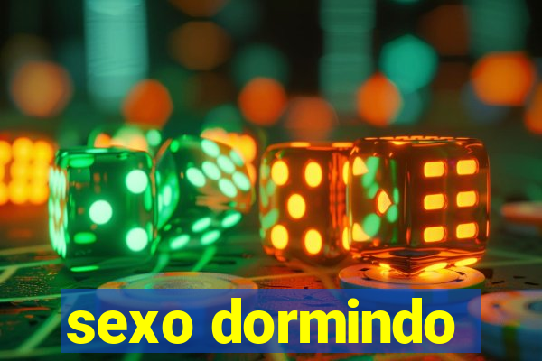sexo dormindo